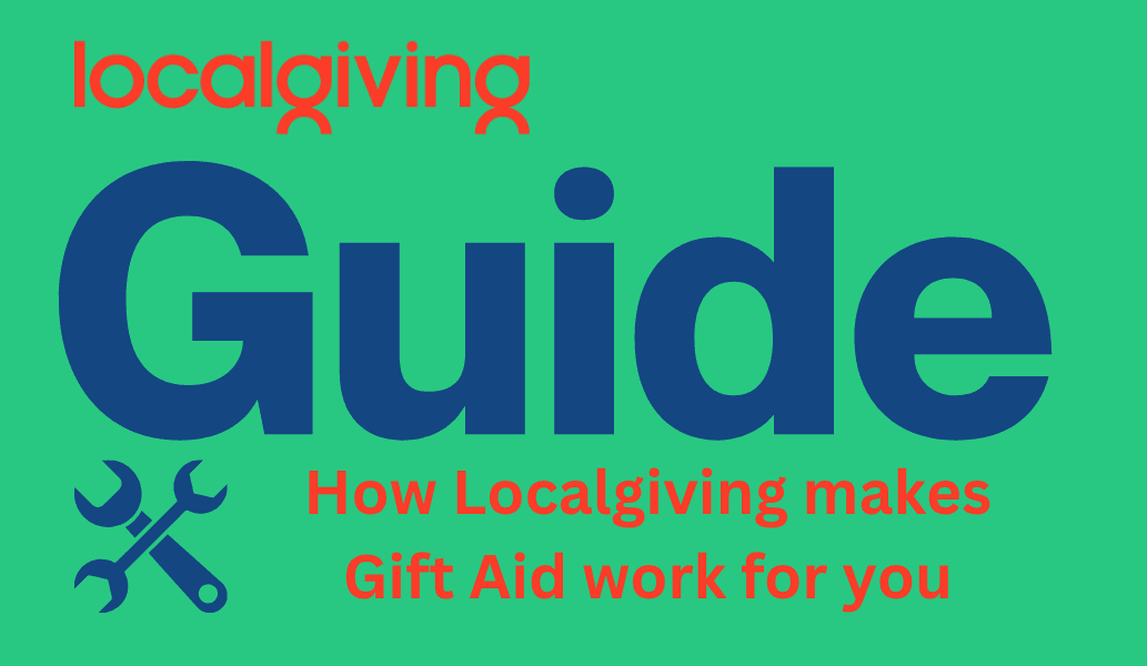 Localgiving Guide: How Localgiving makes Gift Aid work for you | Localgiving